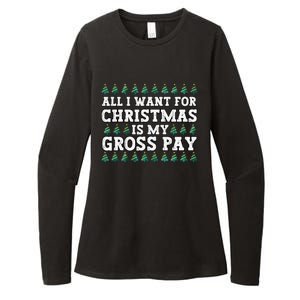 All I Want For Christmas Is My Gross Pay Womens CVC Long Sleeve Shirt