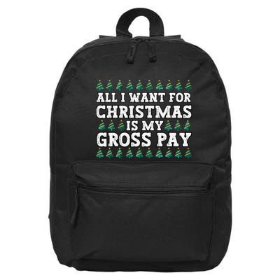All I Want For Christmas Is My Gross Pay 16 in Basic Backpack