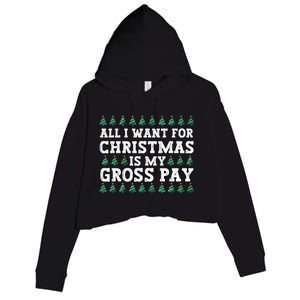 All I Want For Christmas Is My Gross Pay Crop Fleece Hoodie