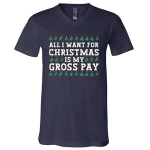 All I Want For Christmas Is My Gross Pay V-Neck T-Shirt