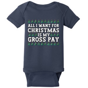 All I Want For Christmas Is My Gross Pay Baby Bodysuit