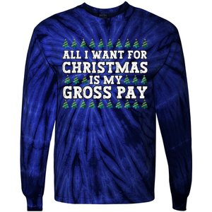 All I Want For Christmas Is My Gross Pay Tie-Dye Long Sleeve Shirt