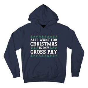 All I Want For Christmas Is My Gross Pay Tall Hoodie