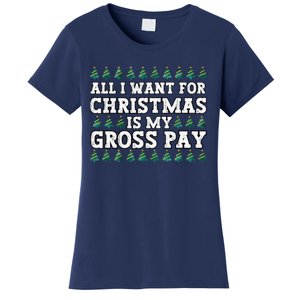 All I Want For Christmas Is My Gross Pay Women's T-Shirt