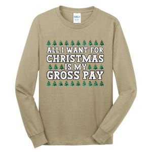 All I Want For Christmas Is My Gross Pay Tall Long Sleeve T-Shirt