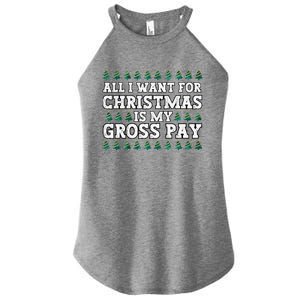 All I Want For Christmas Is My Gross Pay Women's Perfect Tri Rocker Tank