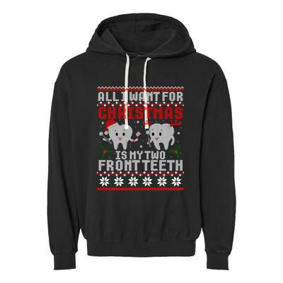 All I Want For Christmas Is My Two Front Teeth Ugly Sweater Gift Garment-Dyed Fleece Hoodie