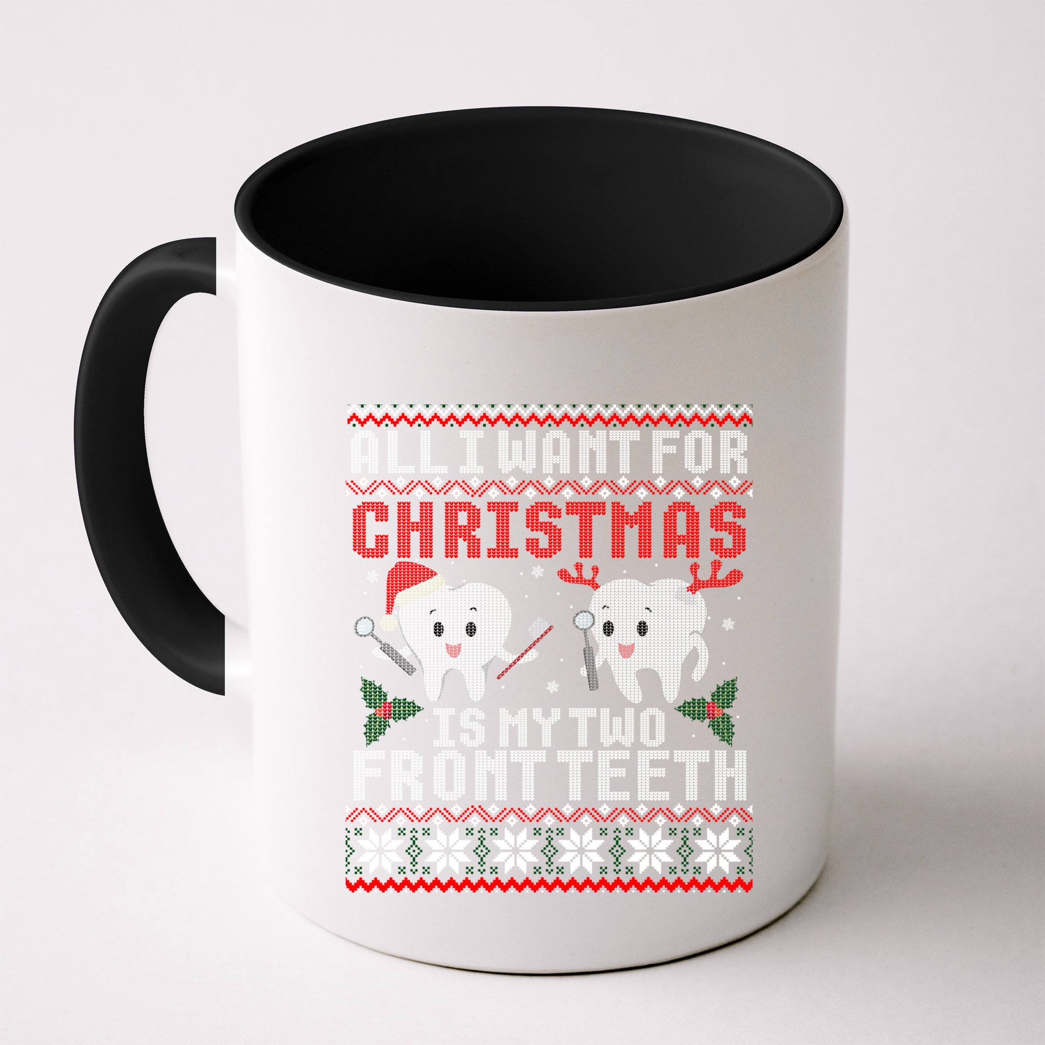 All I Want For Christmas Is My Two Front Teeth Ugly Sweater Gift Mug