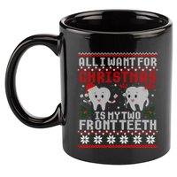 All I Want For Christmas Is My Two Front Teeth Ugly Sweater Gift 11oz C Handle Ceramic Mug