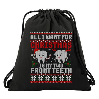 All I Want For Christmas Is My Two Front Teeth Ugly Sweater Gift Drawstring Bag