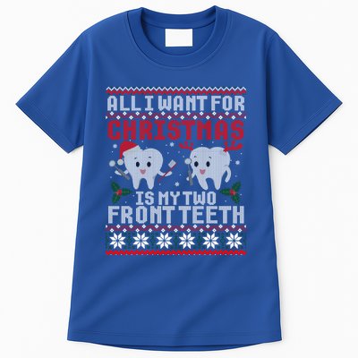 All I Want For Christmas Is My Two Front Teeth Ugly Sweater Gift Tall T-Shirt