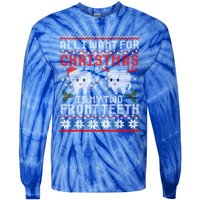 All I Want For Christmas Is My Two Front Teeth Ugly Sweater Gift Tie-Dye Long Sleeve Shirt