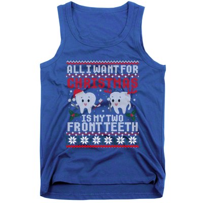 All I Want For Christmas Is My Two Front Teeth Ugly Sweater Gift Tank Top