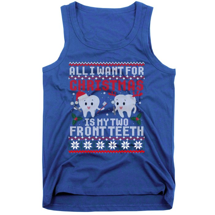 All I Want For Christmas Is My Two Front Teeth Ugly Sweater Gift Tank Top