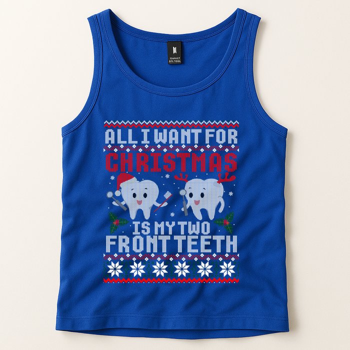All I Want For Christmas Is My Two Front Teeth Ugly Sweater Gift Tank Top