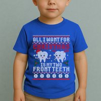 All I Want For Christmas Is My Two Front Teeth Ugly Sweater Gift Toddler T-Shirt