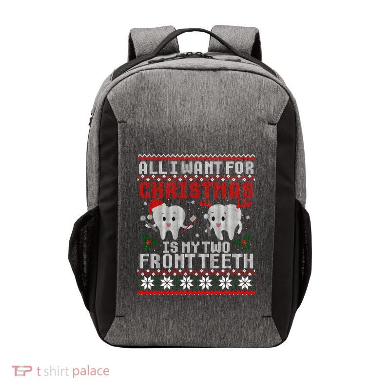 All I Want For Christmas Is My Two Front Teeth Ugly Sweater Gift Vector Backpack