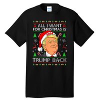 All I Want For Christmas Is Trump Back 2024 Tall T-Shirt