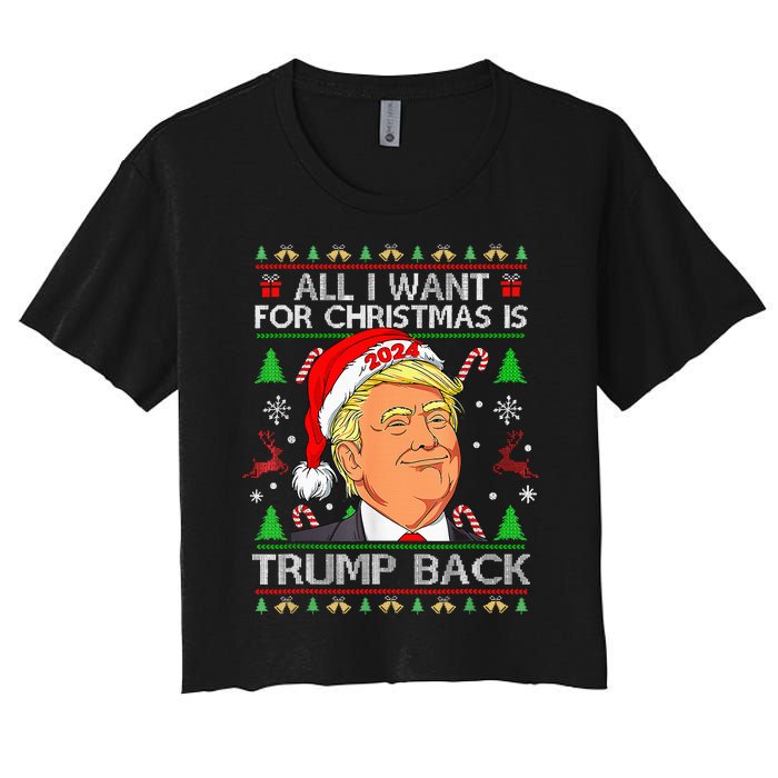 All I Want For Christmas Is Trump Back 2024 Women's Crop Top Tee