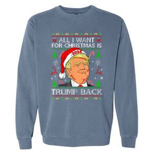 All I Want For Christmas Is Trump Back 2024 Garment-Dyed Sweatshirt