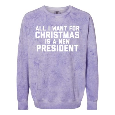 All I Want For Christmas Is A New President Gift Colorblast Crewneck Sweatshirt