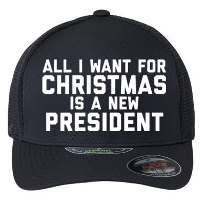 All I Want For Christmas Is A New President Gift Flexfit Unipanel Trucker Cap