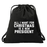 All I Want For Christmas Is A New President Gift Drawstring Bag