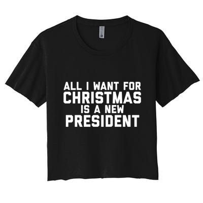 All I Want For Christmas Is A New President Gift Crop Top