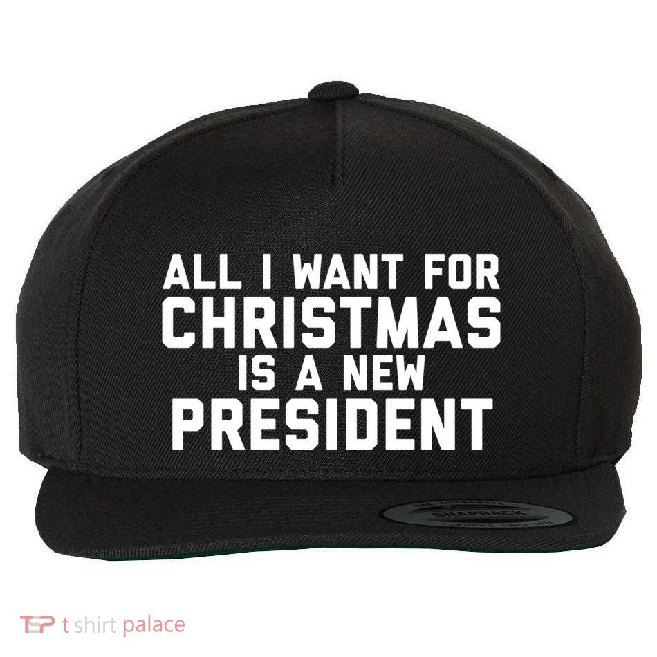 All I Want For Christmas Is A New President Gift Wool Snapback Cap