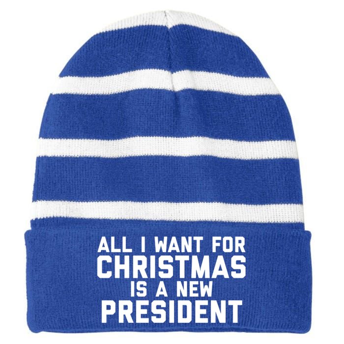 All I Want For Christmas Is A New President Gift Striped Beanie with Solid Band