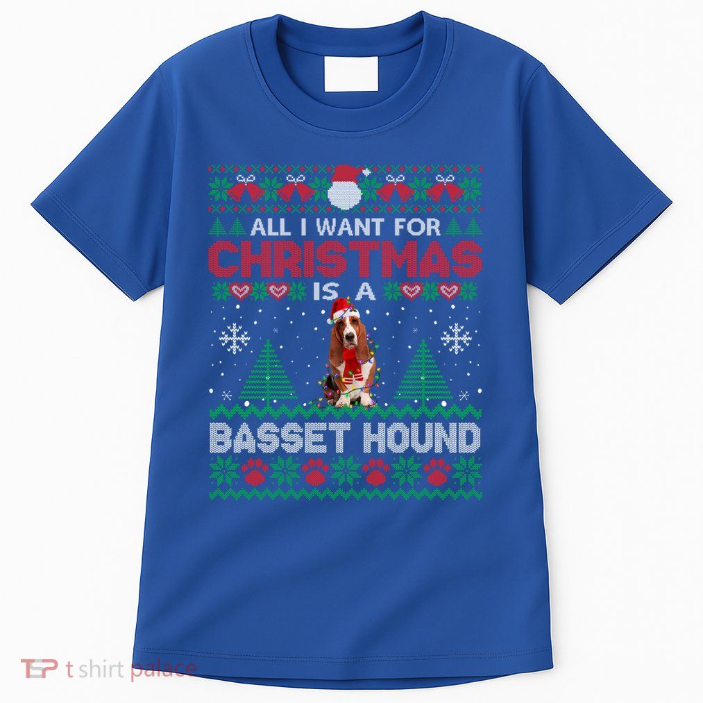 All I Want For Christmas Is A Basset Hound Dog Ugly Sweater Gift Tall T-Shirt