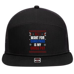 All I Want For Christmas Is My Gross Pay Joke 7 Panel Mesh Trucker Snapback Hat