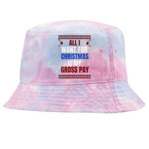 All I Want For Christmas Is My Gross Pay Joke Tie-Dyed Bucket Hat