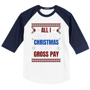 All I Want For Christmas Is My Gross Pay Joke Baseball Sleeve Shirt