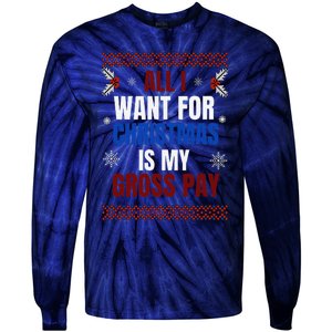 All I Want For Christmas Is My Gross Pay Joke Tie-Dye Long Sleeve Shirt