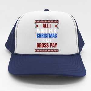 All I Want For Christmas Is My Gross Pay Joke Trucker Hat