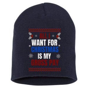 All I Want For Christmas Is My Gross Pay Joke Short Acrylic Beanie