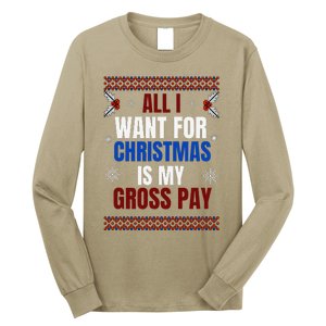 All I Want For Christmas Is My Gross Pay Joke Long Sleeve Shirt