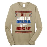 All I Want For Christmas Is My Gross Pay Joke Long Sleeve Shirt