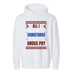 All I Want For Christmas Is My Gross Pay Joke Garment-Dyed Fleece Hoodie