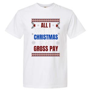 All I Want For Christmas Is My Gross Pay Joke Garment-Dyed Heavyweight T-Shirt