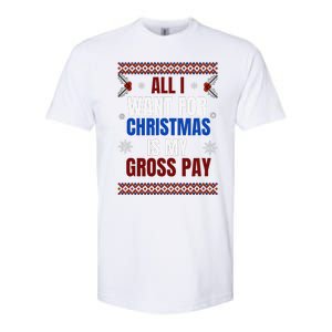 All I Want For Christmas Is My Gross Pay Joke Softstyle CVC T-Shirt