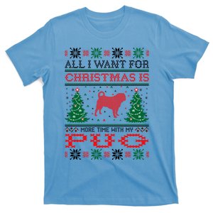 All I Want For Christmas More Time With Pug Great Gift T-Shirt