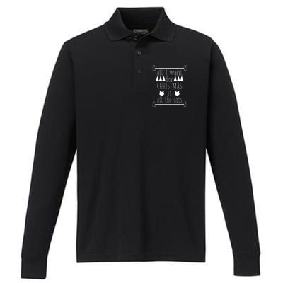 All I Want For Christmas Is All The Cats Holiday Cat Lover Gift Performance Long Sleeve Polo