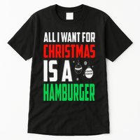 All I Want For Christmas Is A Hamburger Xmas Fast Food Tall T-Shirt