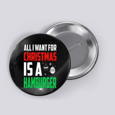 All I Want For Christmas Is A Hamburger Xmas Fast Food Button