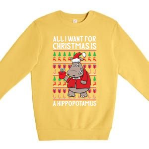 All I Want For Christmas Is A Hippopotamus Ugly Xmas Gift Premium Crewneck Sweatshirt