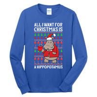 All I Want For Christmas Is A Hippopotamus Ugly Xmas Gift Tall Long Sleeve T-Shirt