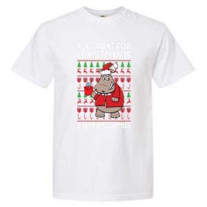 All I Want For Christmas Is A Hippopotamus Ugly Xmas Gift Garment-Dyed Heavyweight T-Shirt