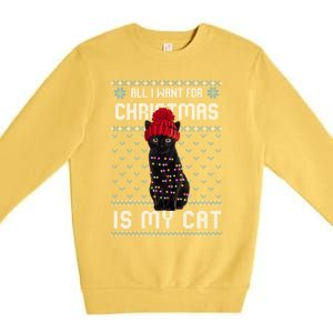 All I Want For Christmas Is My Cat Ugly Christmas Sweater Funny Gift Premium Crewneck Sweatshirt